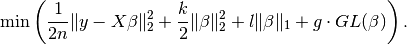 \min\left(\frac{1}{2 n}\|y - X\beta\|_2^2 + \frac{k}{2}\|\beta\|_2^2 + l\|\beta\|_1 + g\cdot GL(\beta)\right).